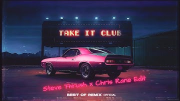 Tom Novy - Take it Club 2025(Steve Thrush x Chris Rane Edit)