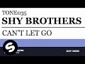 Shy Brothers - Can't Let Go (Original Mix)