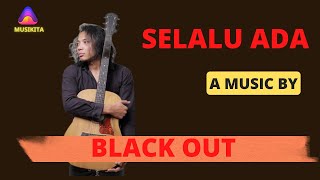 Selalu Ada -Blackout