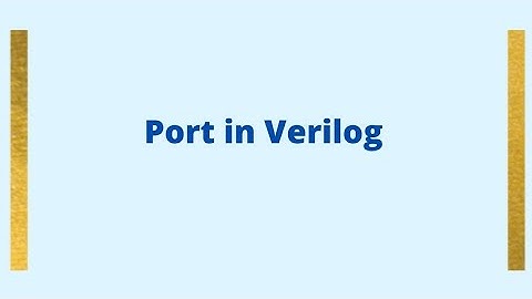 Port in Verilog #verilog
