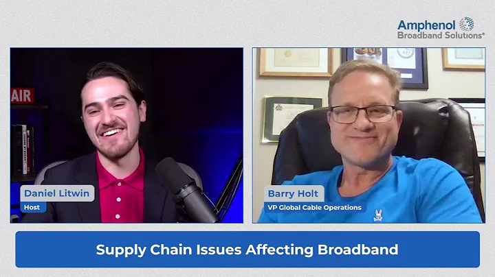 Wavelengths podcast 12: Supply Chain Delays & Disruptions Part 2, w/ Barry Holt, Amphenol Broadband