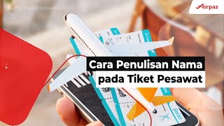 Cara Penulisan Nama Pada Tiket Pesawat