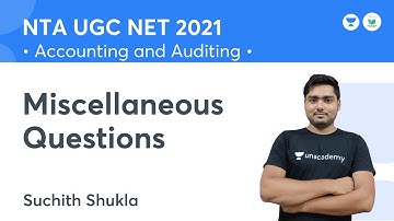 Miscellaneous Questions | Accounting and Auditing | NTA UGC NET - JRF 2022 | Suchith Shukla