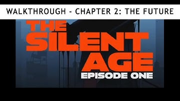 The Silent Age - WALKTHROUGH - CHAPTER 2 - THE FUTURE