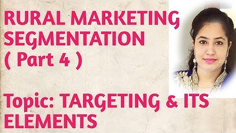 Rural Marketing Part 4 | Elements of Targeting in Rural Marketing | BBA B.Com MBA