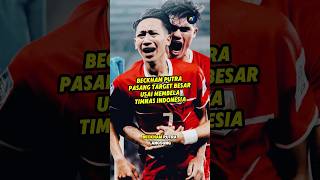 After Defending The Indonesian National Team Beckham Putra Immediately Set A Big Target With Per