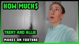 How Much Trent And Allie Get paid From YouTube |
