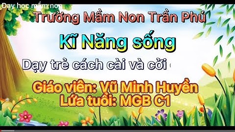 Dạy trẻ kĩ năng sống: Cài và cởi cúc áo/ Dạy học mầm non/ Cài và cởi cúc áo