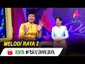 [FULL]  Melodi Raya 2 (2020) | 31 Mei 2020