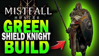 BUILD: Shield Withered Knight BEST GREEN Gear in Mistfall Hunter