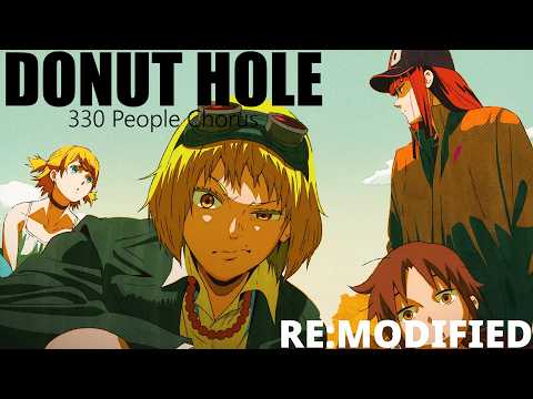 【合唱】ドーナツホール | Donut Hole【330人合唱/330 People Chorus】(Nico Nico Chorus Series) (Re:Modified)