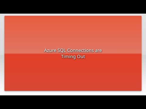 Azure SQL Connections are Timing Out
