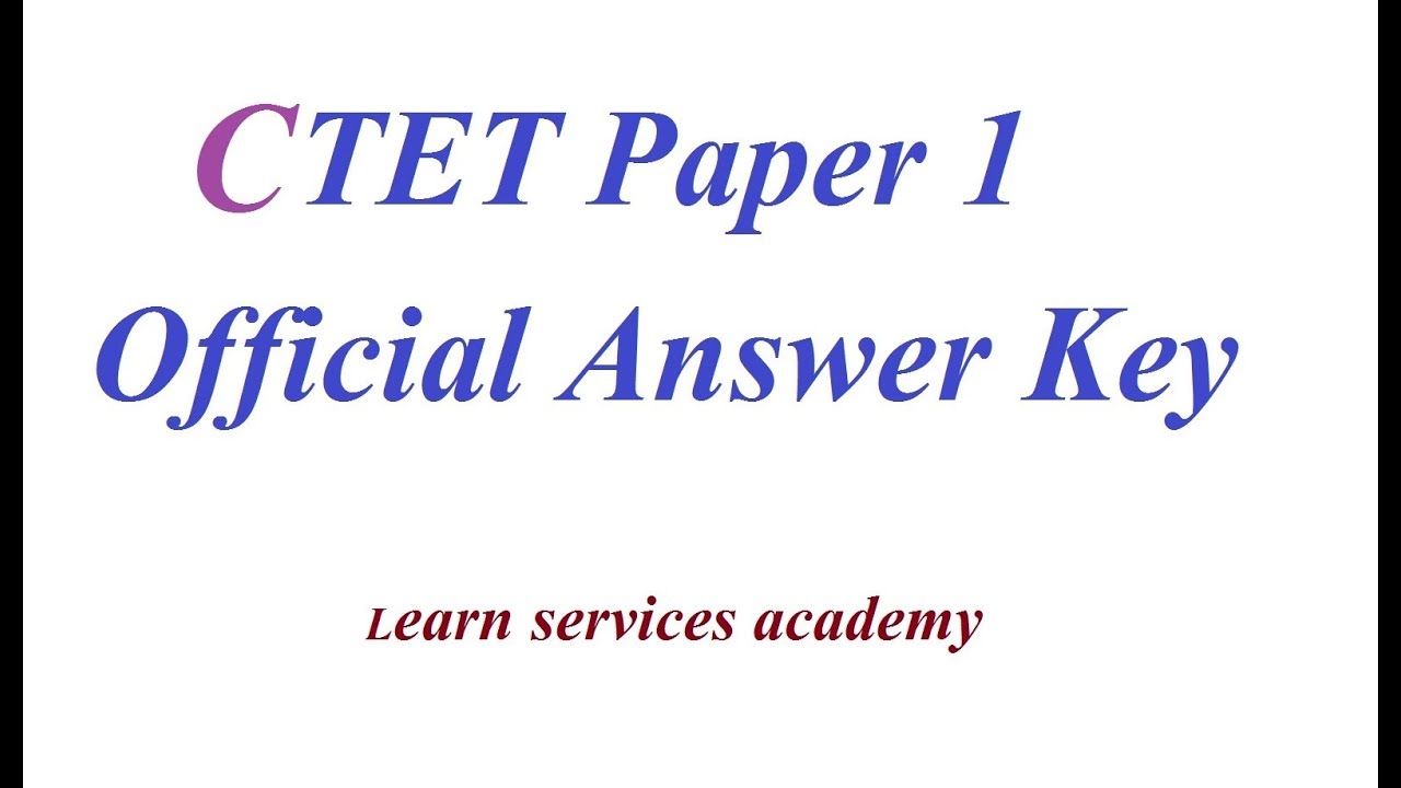 CTET Paper 1 Official Answer Key  2018