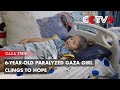 6-Year-Old Paralyzed Gaza Girl Clings to Hope