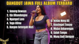 DANGDUT JAWA FULL ALBUM TERBARU 2026 🎶 - Seneng Dewean Mergo Tego Atimu (Paling Ambyar Full Bass)
