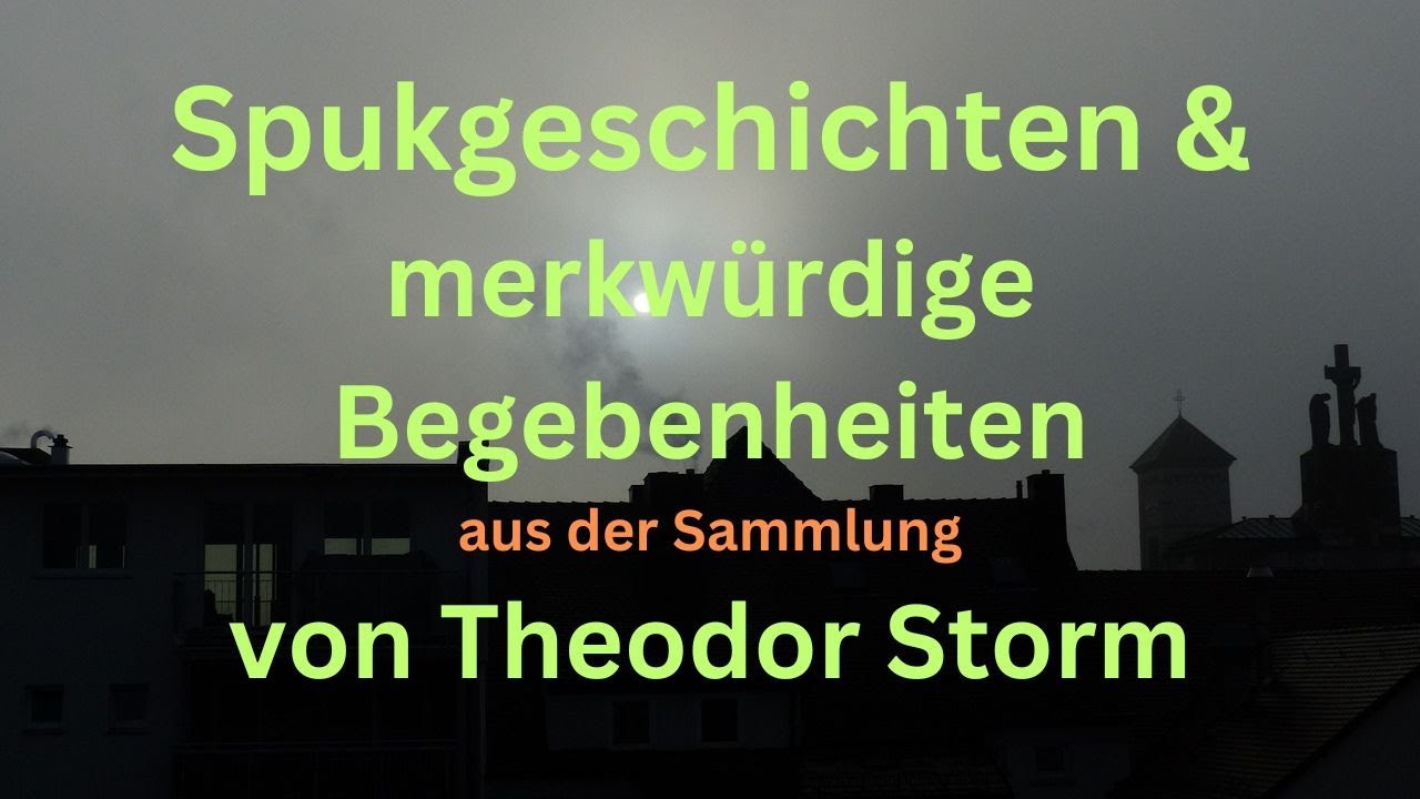 Spukgeschichten und merkwürdige Begebenheiten aus der Sammlung von Theodor Storm