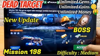 DEAD TARGET Update Mission 198 Difficulty : Medium Unlimited Gem/Gold/Money