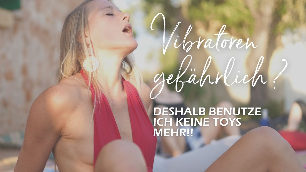 Vibrator? Warum ich aufgehrt habe Toys zu verwenden #sexualitt #tantra  #beziehung
