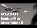 ATLAS 747 Engine FIRE After Takeoff - Airline Pilots Breakdown ATC Audio