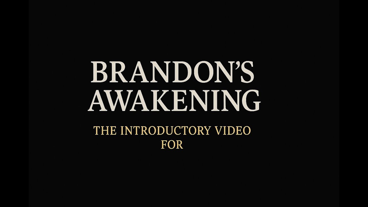 The introductory video for the Brandon’s Awakening channel