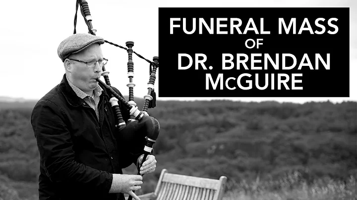 Funeral Mass of Dr. Brendan McGuire