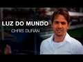 .clipe oficial  luz do mundo  chris duran