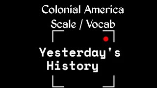 Yesterday's History: Colonial America Scale and Vocabulary
