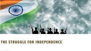The struggle for Independence