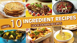 Lockdown Recipes | 10 Ingredients Recipes | 10 Recipes You Can Make Easily At Home | SooperChef
