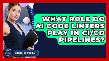 What Role Do AI Code Linters Play In CI/CD Pipelines? - Learning To Code With AI