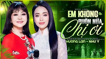 Em Không Buồn Nữa Chị Ơi - Danh Ca Hương Lan ft Như Ý | Official Music Video