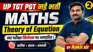UP TGT PGT New Vacancy 2026 | UP TGT PGT Maths Theory of Equation-2 | UP TGT PGT Maths By Ankit Sir