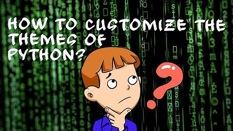 How to add customized themes in Python IDLE
