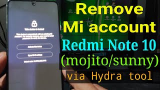 Remove Mi account (micloud) Redmi Note 10 (mojito/sunny) via Hydratool