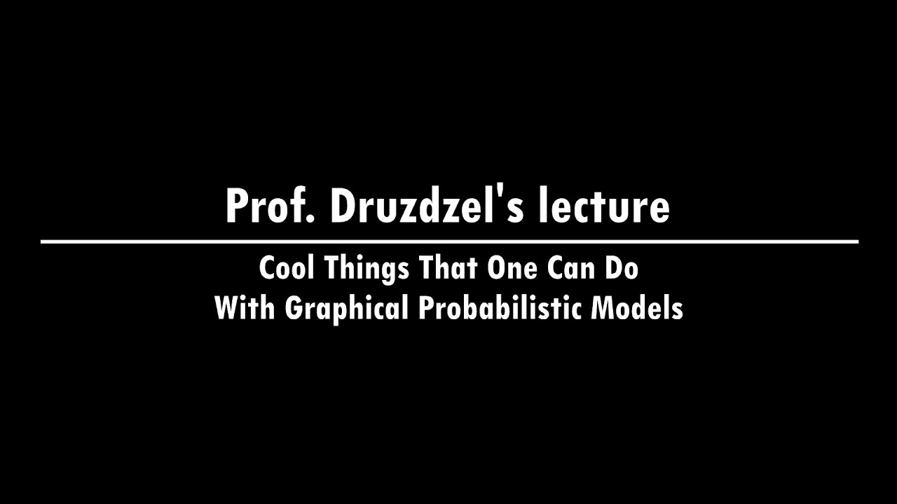 Cool Things That One Can Do With Graphical Probabilistic Models - YouTube