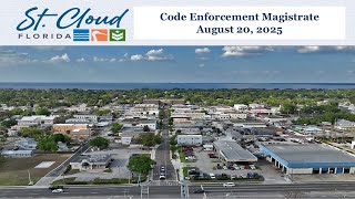 City of St. Cloud, FL - Code Enforcement Magistrate Meeting, 8/20/25.