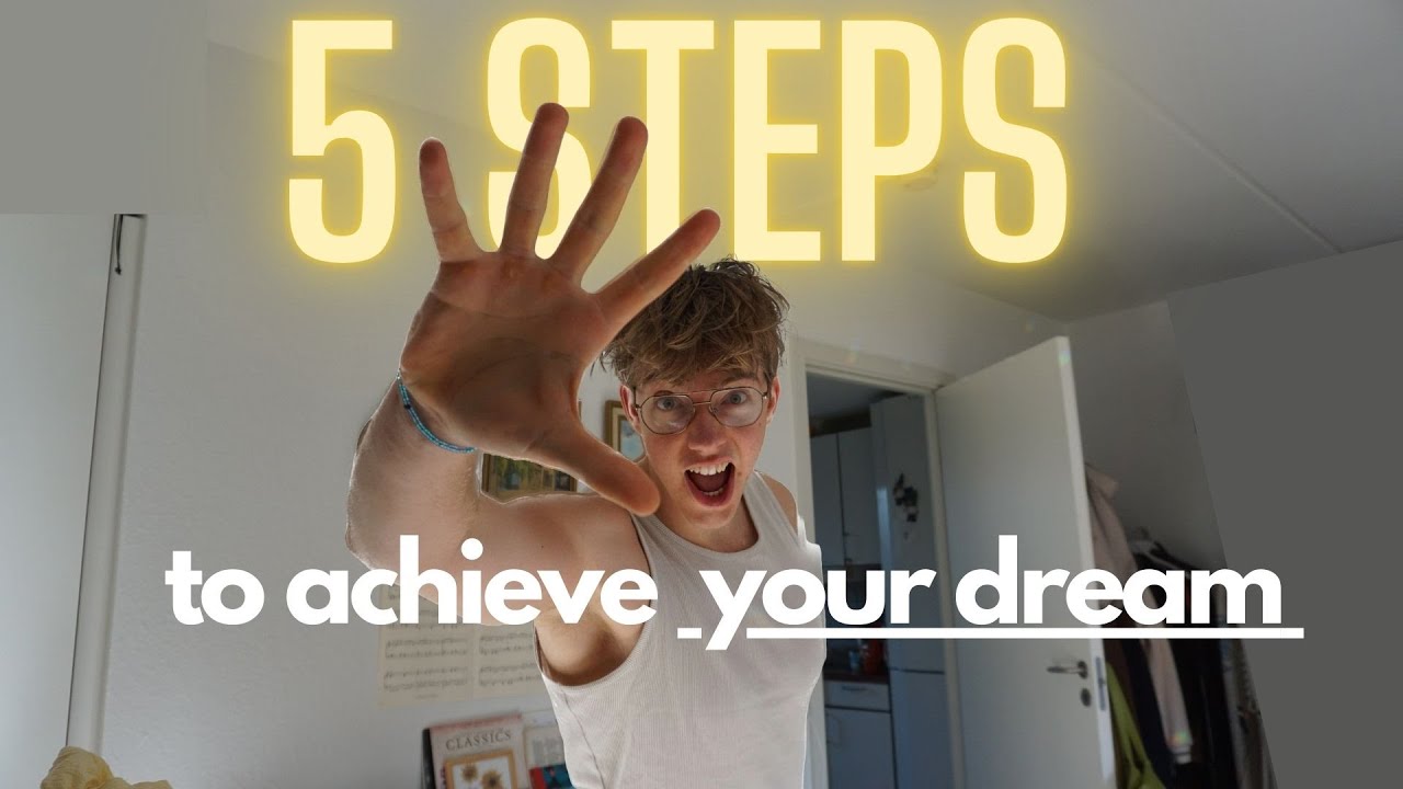 5 steps to achieve your dream