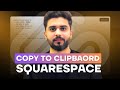 How to Add a Copy to Clipboard Button in Squarespace: Easy Tutorial