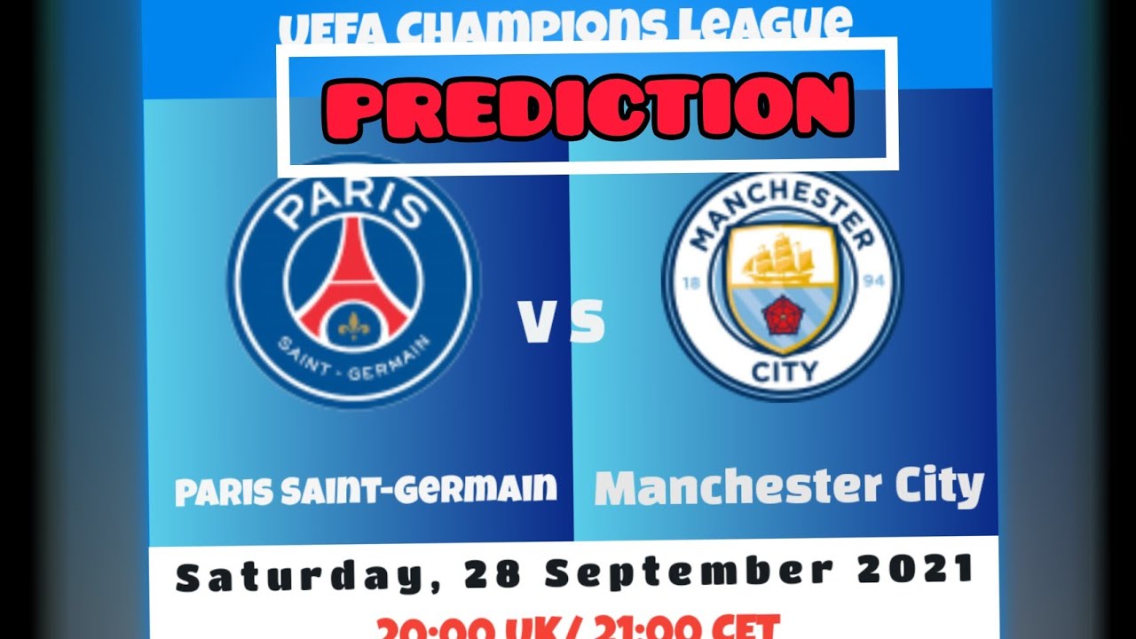 PSG vs Manchester City prediction, team news, lineups