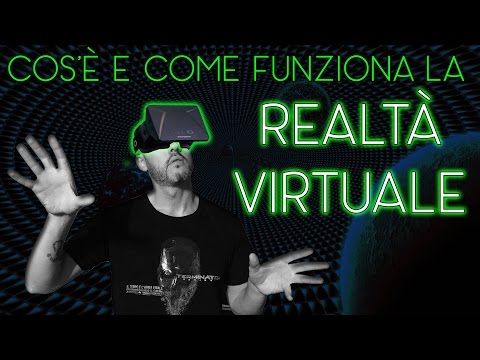 Video: Cos'è La Realtà Virtuale?