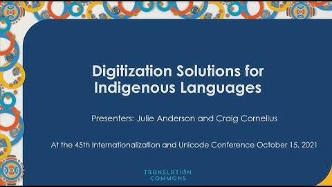 Digitization Solutions for Indigenous Languages UNICODE 45