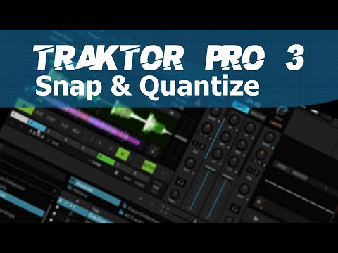 Traktor Pro 3 Snap & Quantize