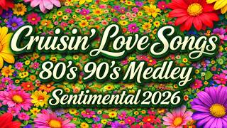 Download Lagu Cruisin Love Songs Medley 80's 90's Collection 💝 Sentimental Love Songs Cruisin Hits 2026 MP3