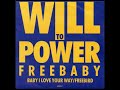 Will To Power - Baby I Love Your Way/Freebird (HQ Audio)