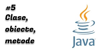 Clase, obiecte, metode | Tutorial Java începători #5