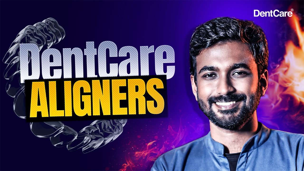 DentCare Aligners the Enhanced Comfort & Customized Treatment  | DentCare