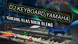 DJ KEYBOARD KALI INI SIAP BUAT ANDA OLENG
