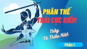 Thầy Tô Thiếu Kiệt hướng dẫn Thái Cực Kiếm 32 - p1