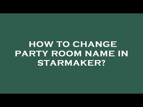 How to change party room name in starmaker