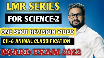LMR Video Series For Science-2 | One Shot RevisionVideo| Ch-6 Animal Classification | 10th Board |